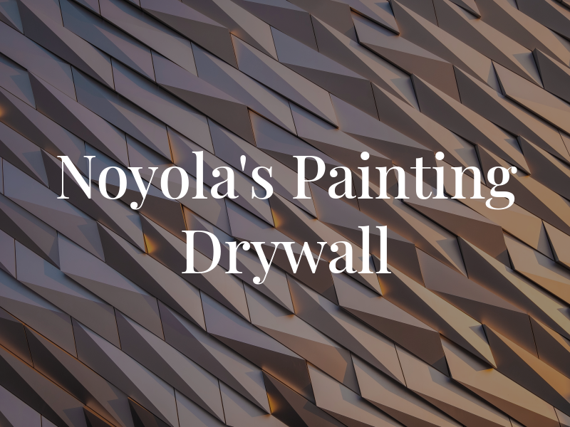 Noyola's Painting & Drywall