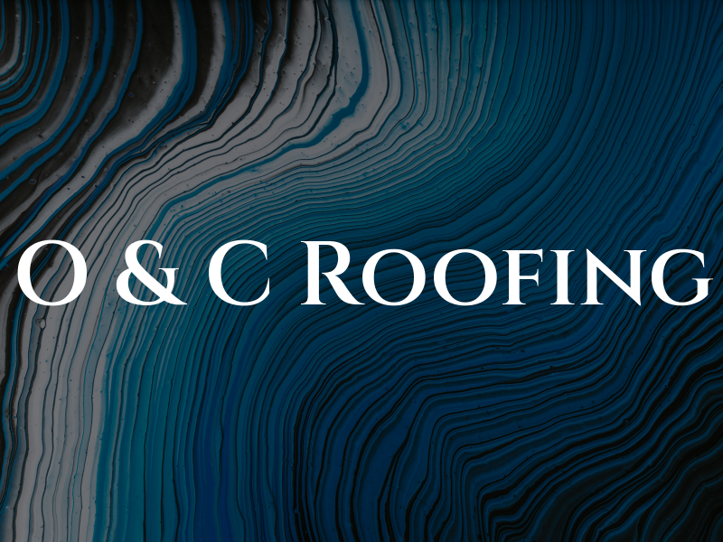 O & C Roofing
