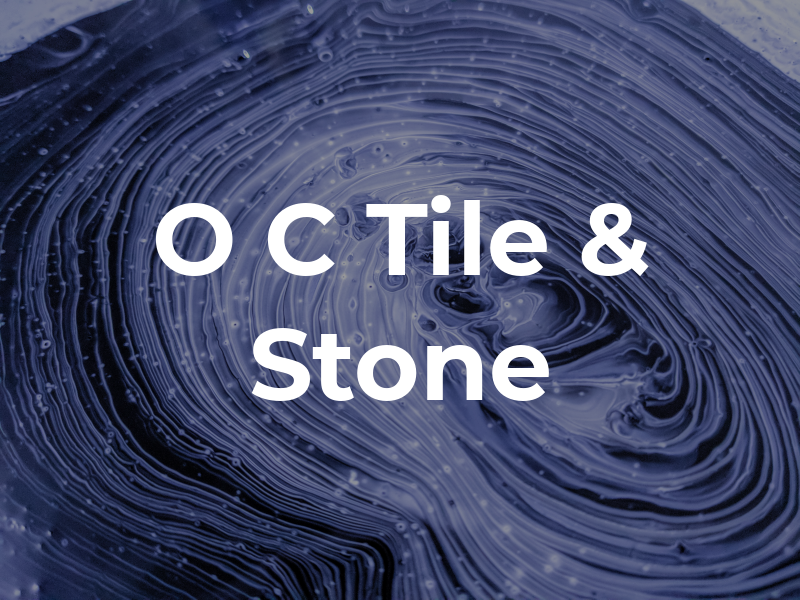 O C Tile & Stone
