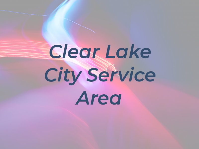 Our Clear Lake City Service Area