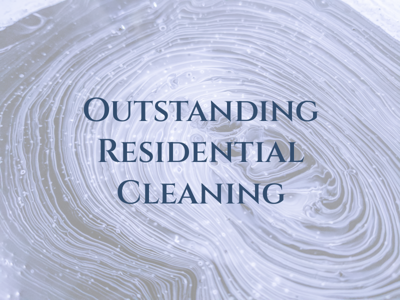 Outstanding Residential Cleaning LLC