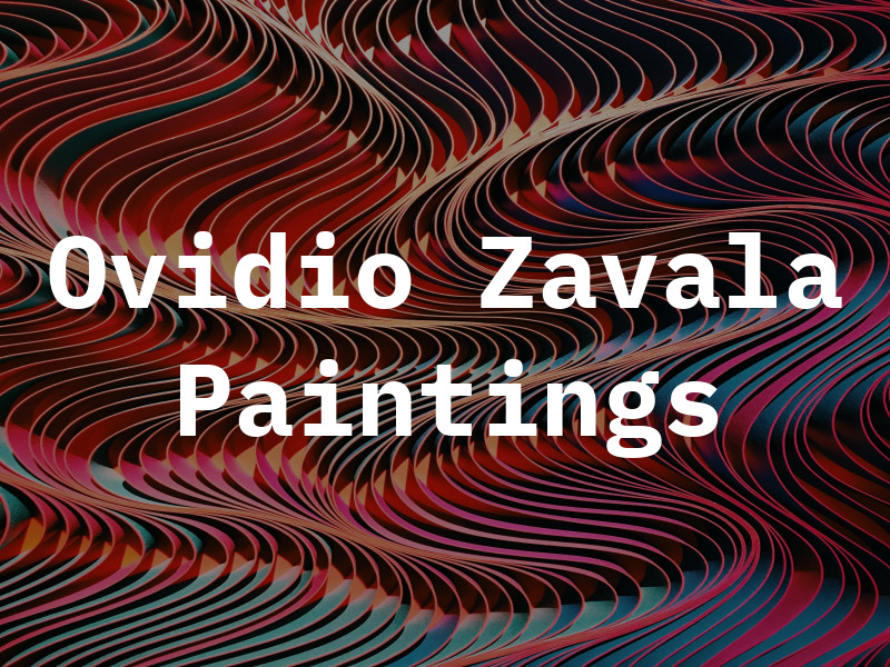 Ovidio Zavala Paintings