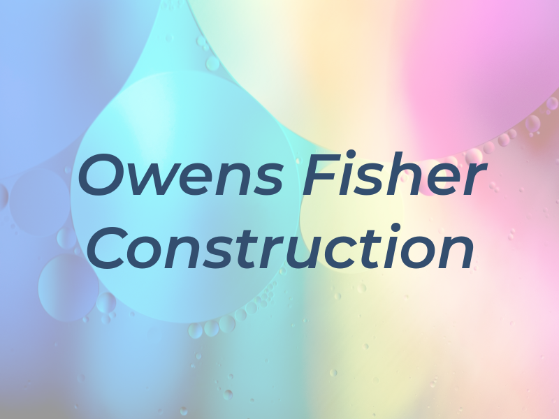Owens Fisher Construction Co