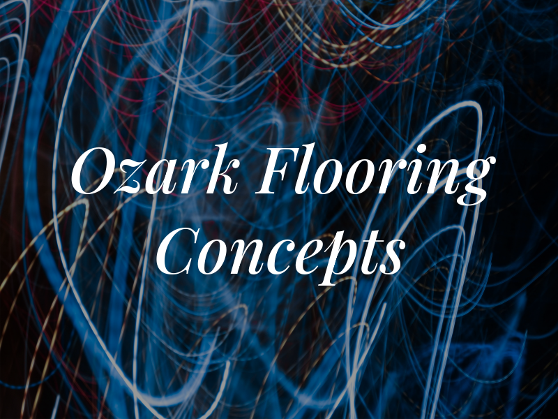 Ozark Flooring Concepts LLC