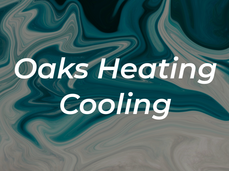 Oaks Heating and Cooling