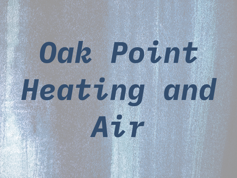 Oak Point Heating and Air