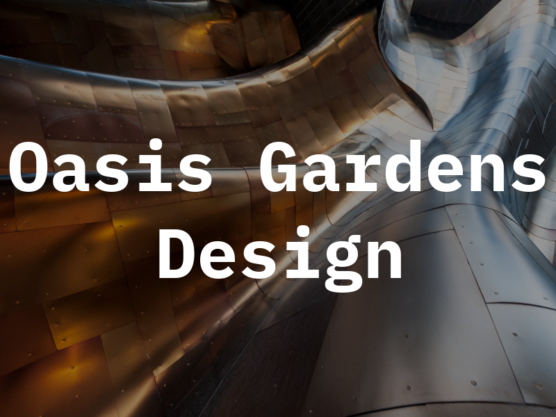 Oasis Gardens & Design
