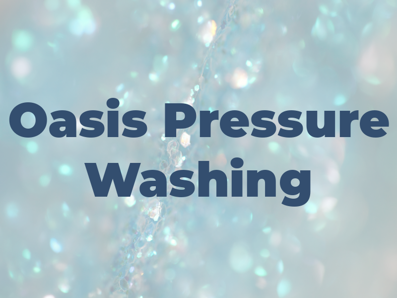Oasis Pressure Washing