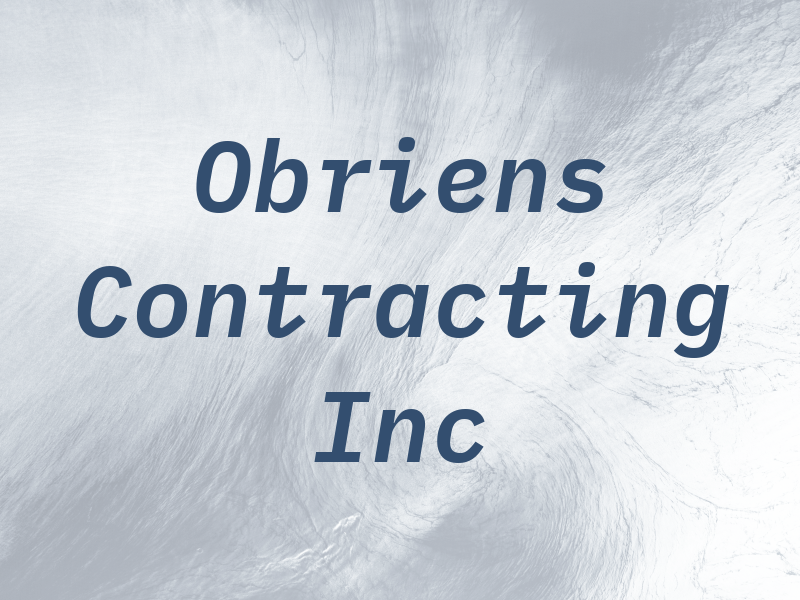 Obriens Contracting Inc