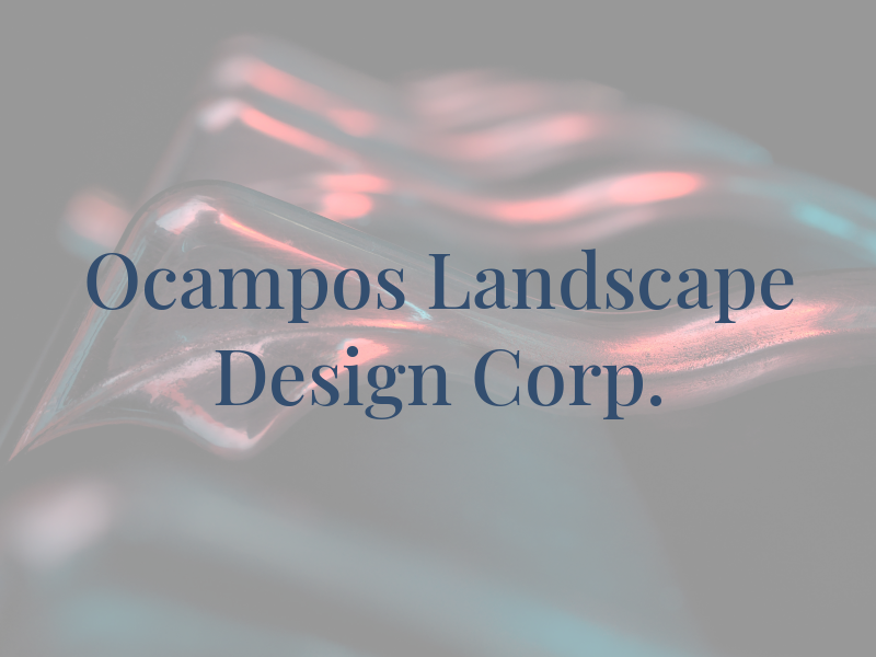 Ocampos Landscape & Design Corp.