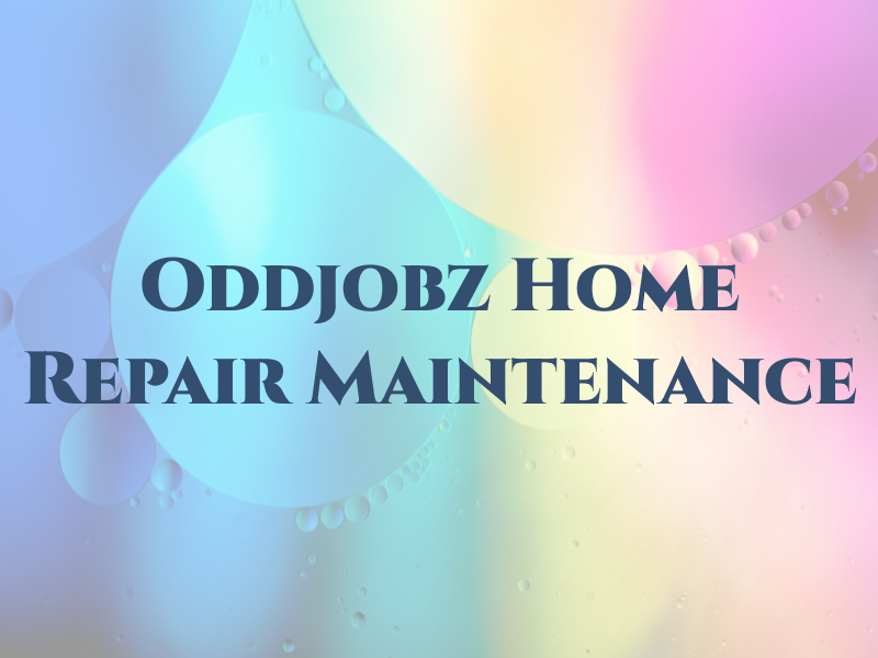 Oddjobz Home Repair and Maintenance