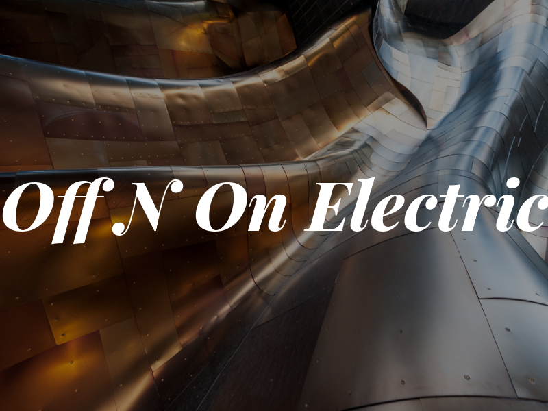 Off N On Electric