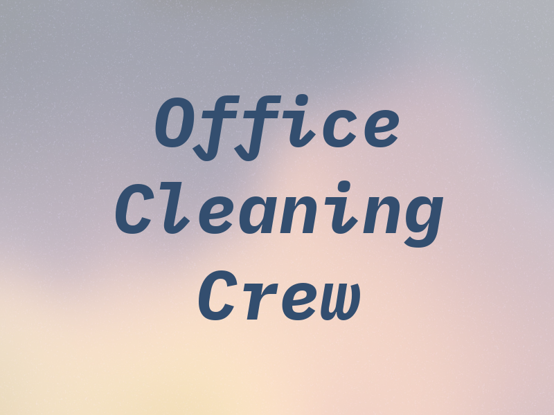 Office Cleaning Crew LLC