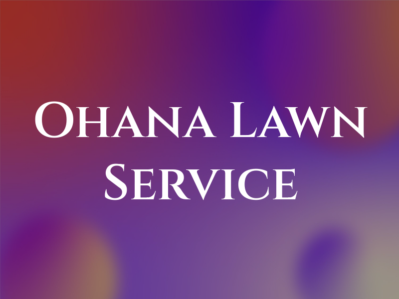 Ohana Lawn Service