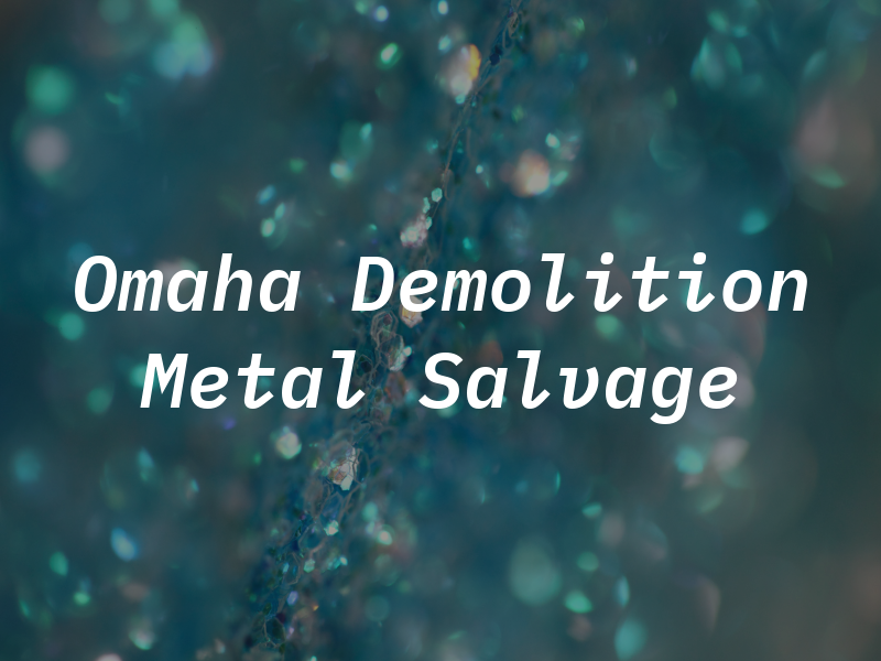 Omaha Demolition and Metal Salvage