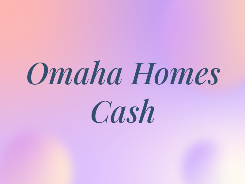 Omaha Homes For Cash