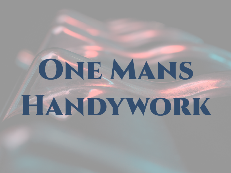 One Mans Handywork