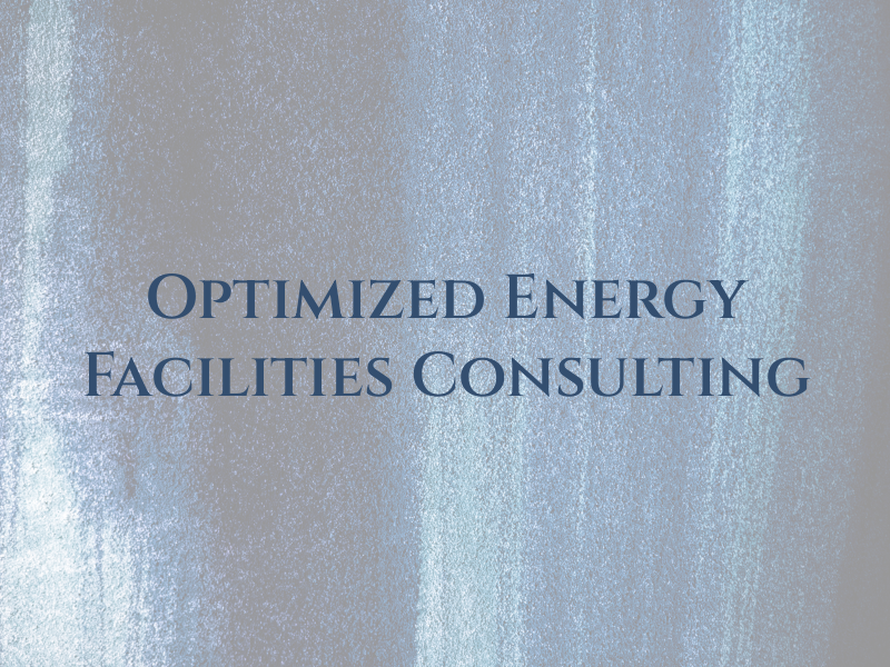 Optimized Energy and Facilities Consulting