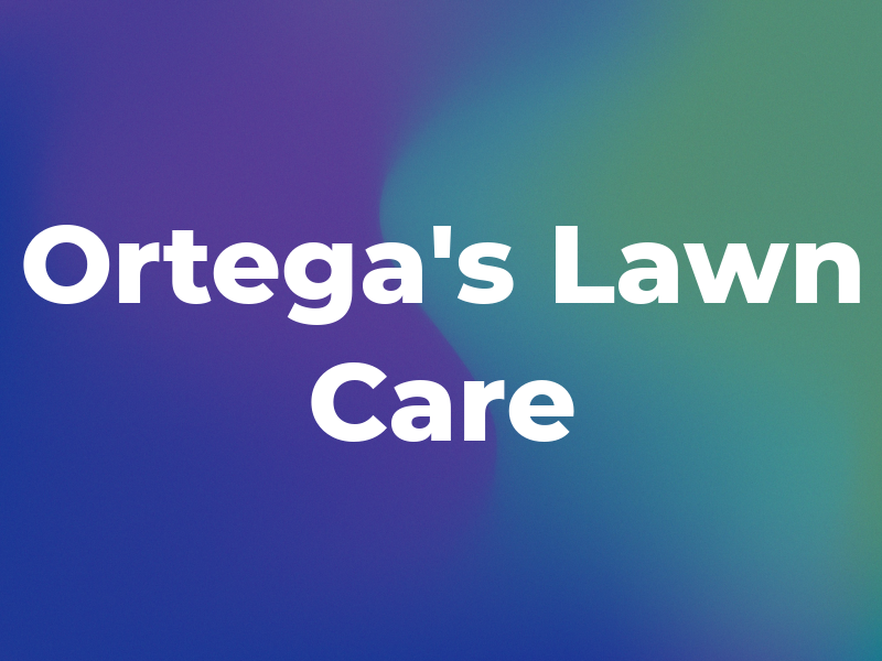 Ortega's Lawn Care