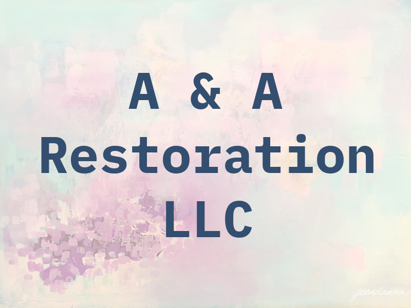 A & A Restoration LLC