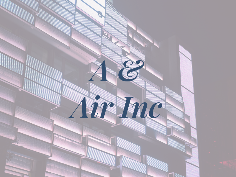 A & Air Inc