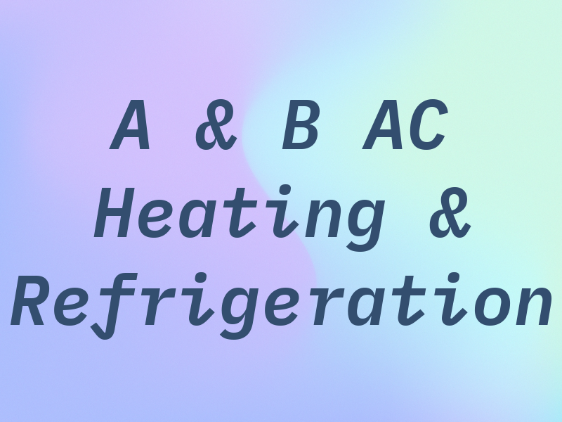A & B AC Heating & Refrigeration