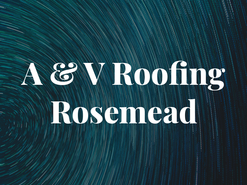 A & V Roofing Rosemead