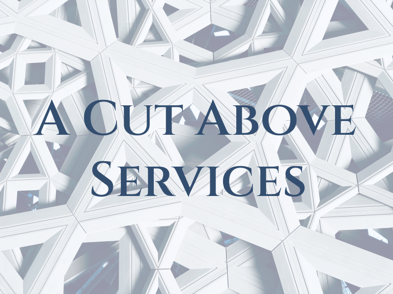 A Cut Above Services