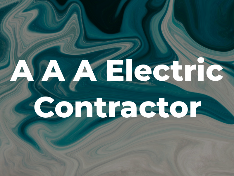 A A A Electric Contractor