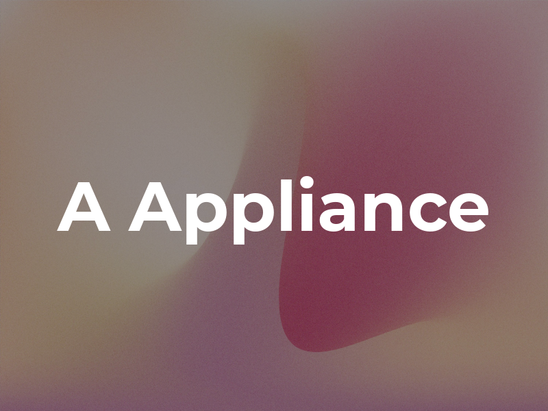 A Appliance