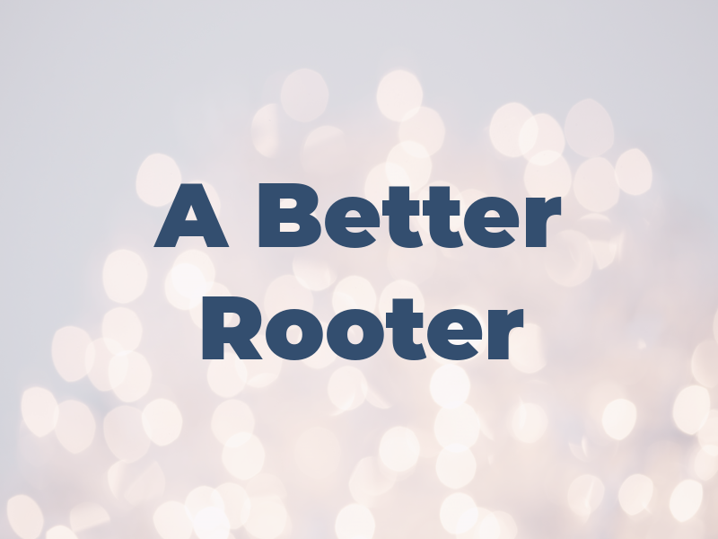 A Better Rooter
