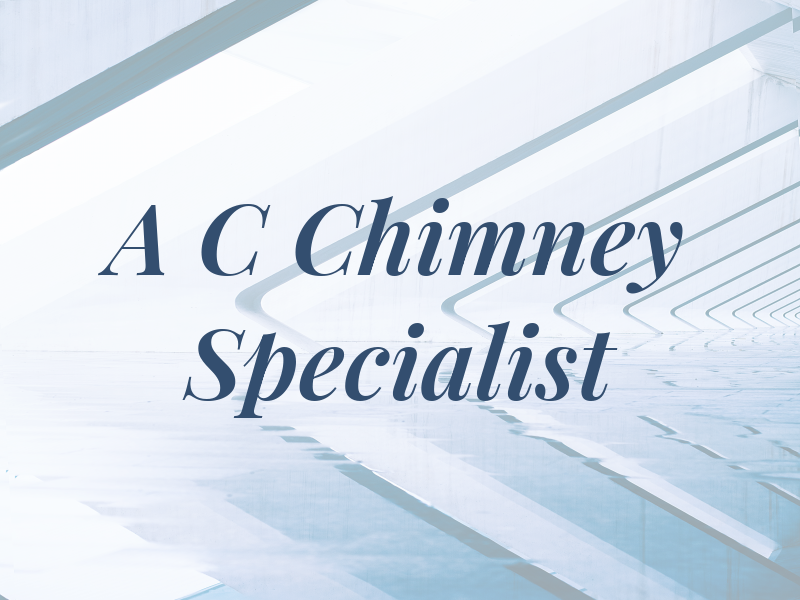A C Chimney Specialist