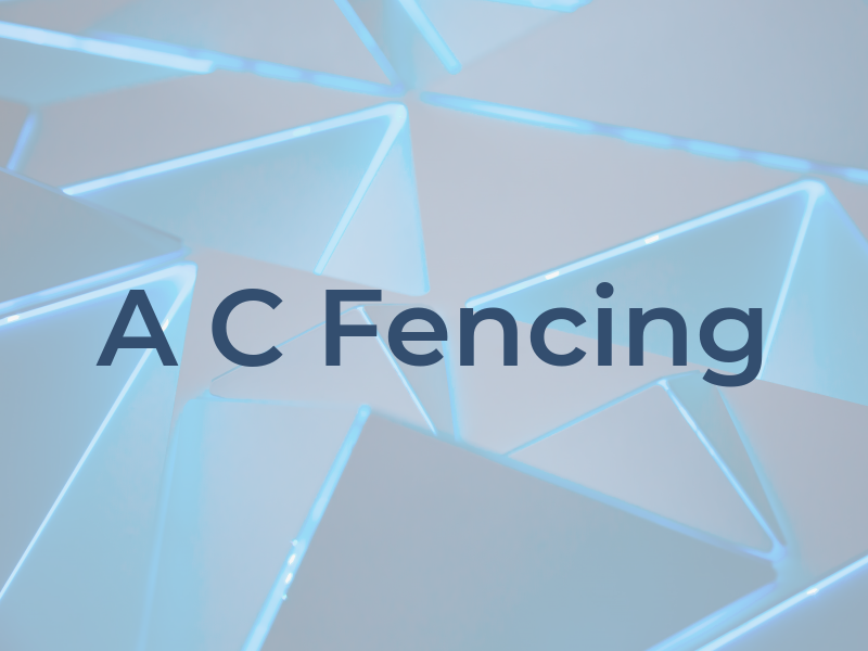 A C Fencing
