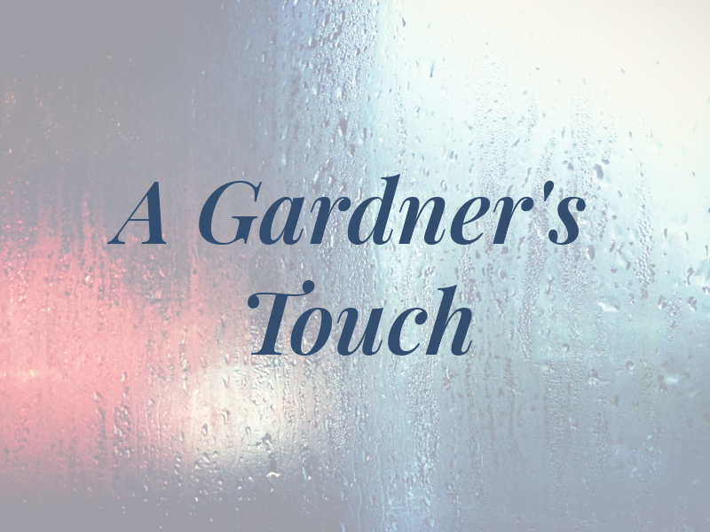 A Gardner's Touch
