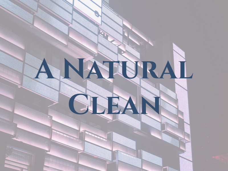 A Natural Clean