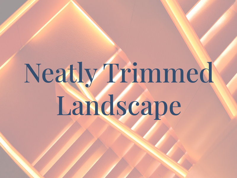 A Neatly Trimmed Landscape