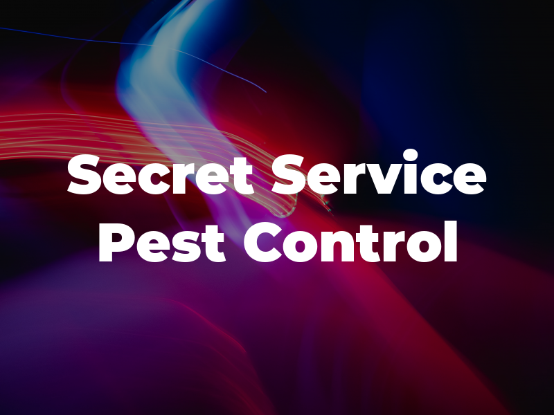 A Secret Service Pest Control Inc