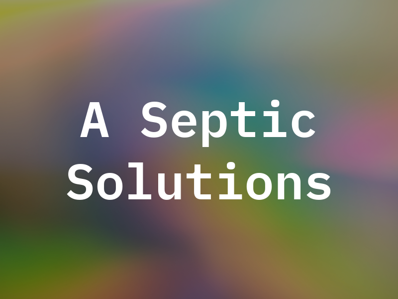 A Septic Solutions