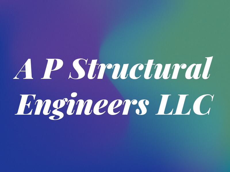 A P Structural Engineers LLC
