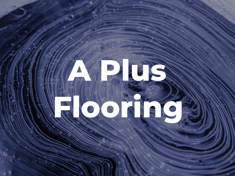 A Plus Flooring