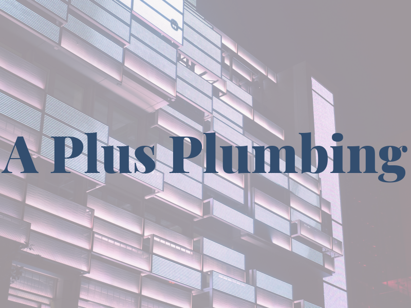 A Plus Plumbing