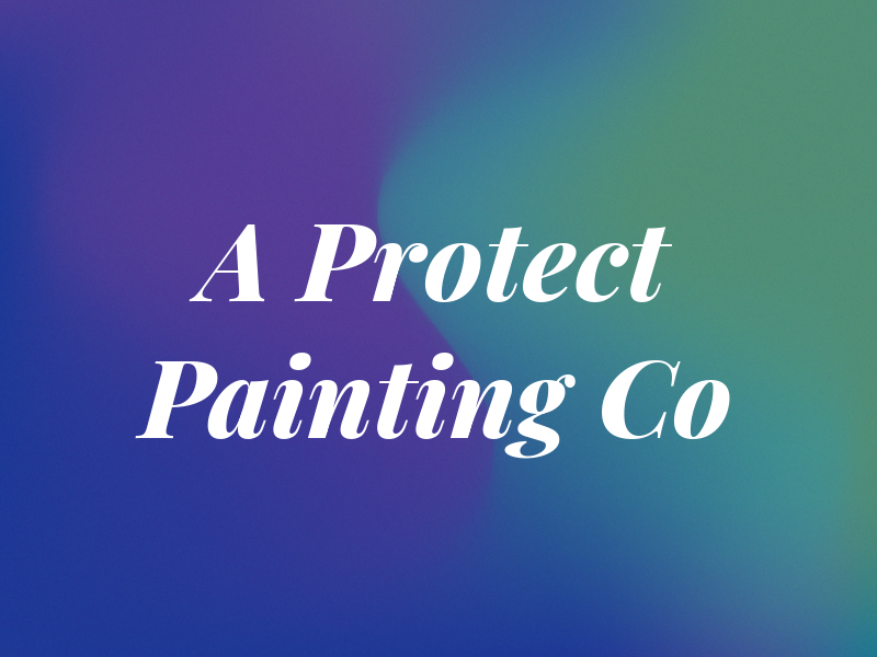 A Protect Painting Co
