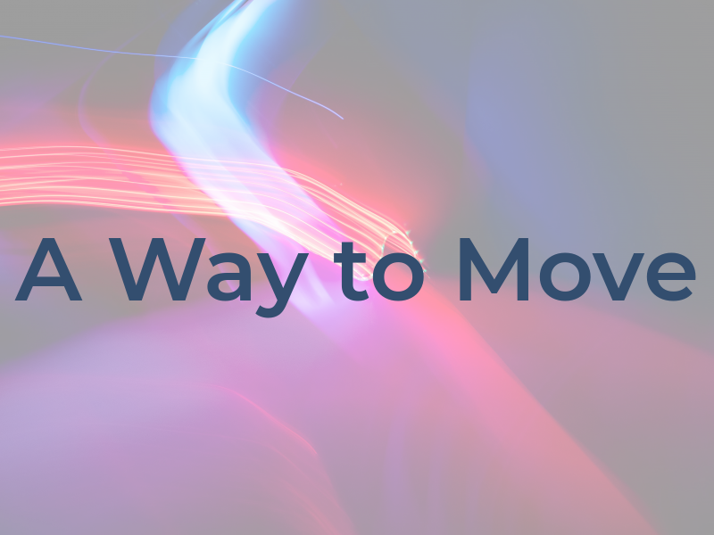 A Way to Move