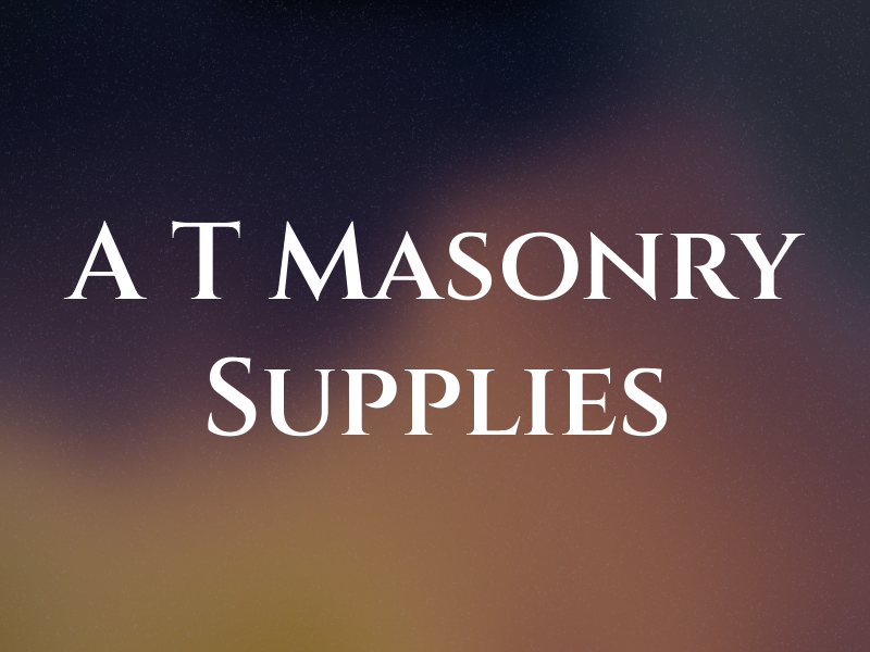 A T Masonry Supplies