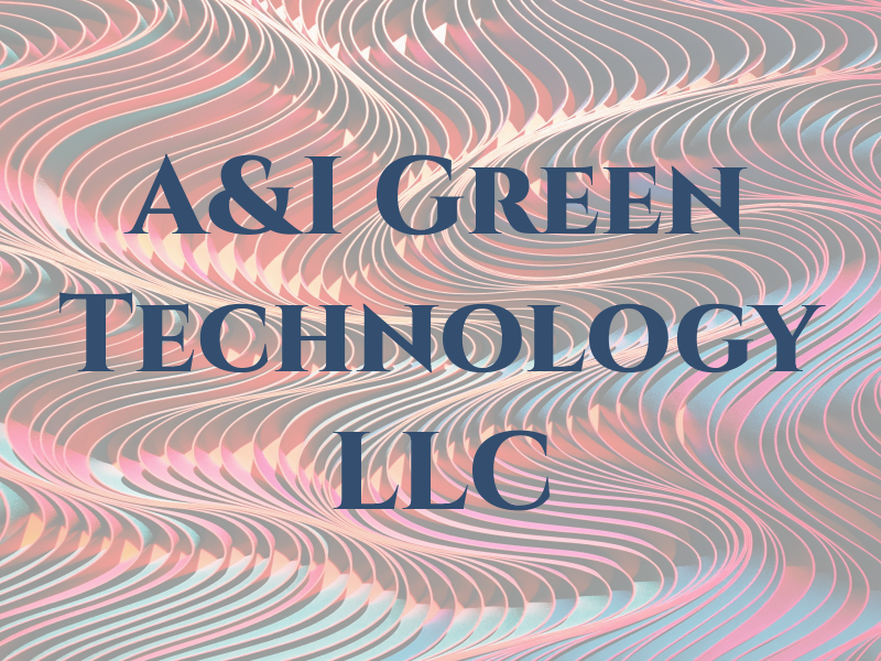 A&I Green Technology LLC
