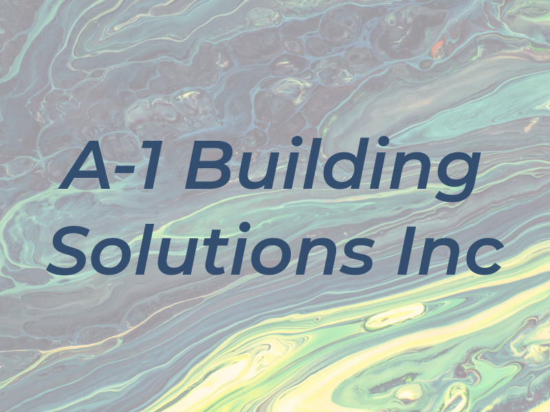 A-1 Building Solutions Inc