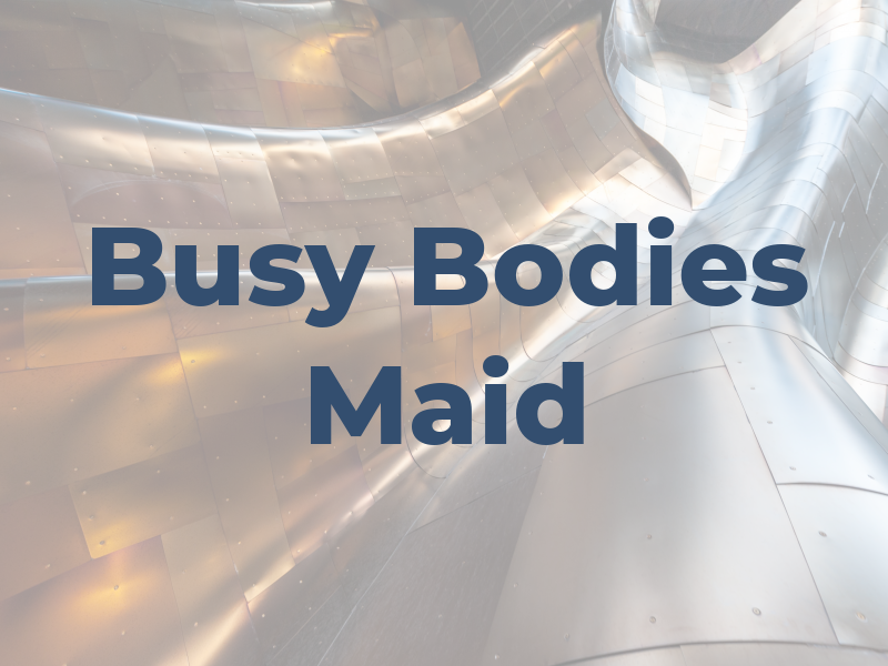 A-1 Busy Bodies Maid Svc