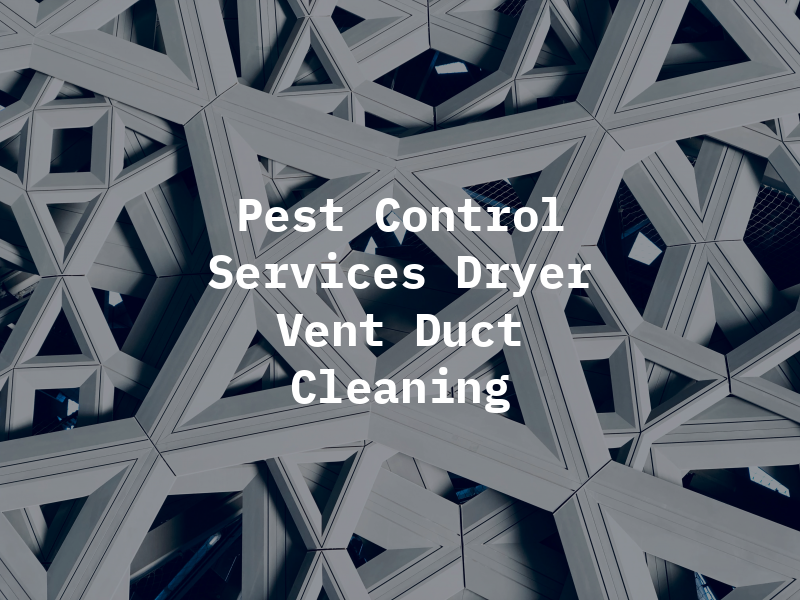 A-1 Pest Control Services and Dryer Vent & Air Duct Cleaning