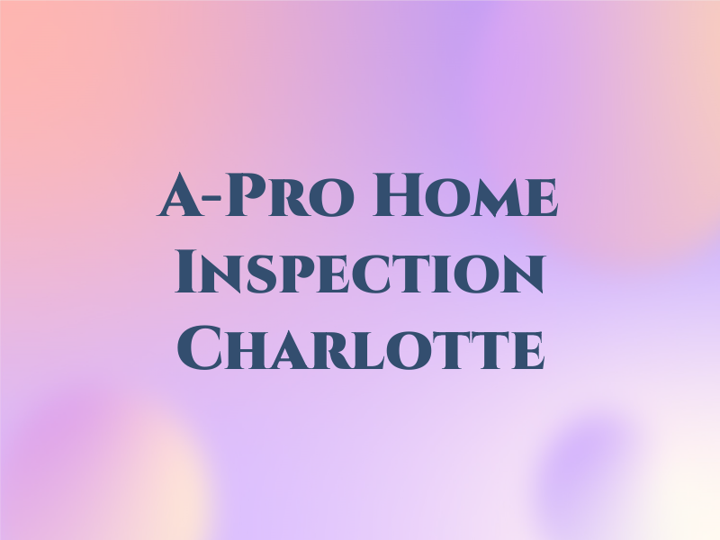A-Pro Home Inspection Charlotte