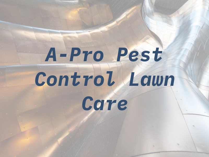 A-Pro Pest Control and Lawn Care